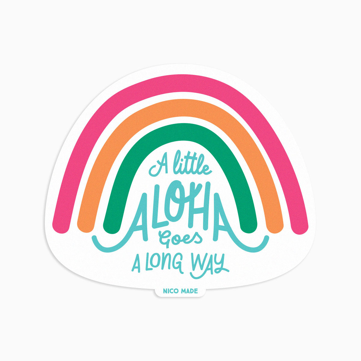 A Little Aloha Goes a Long Way • Sticker